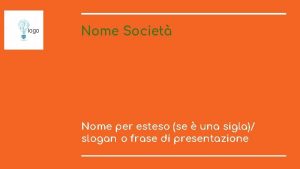 logo Nome Societ Nome per esteso se una