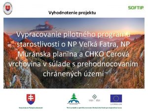 Vyhodnotenie projektu Vypracovanie pilotnho programu starostlivosti o NP