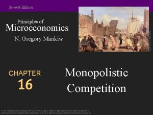 Seventh Edition Microeconomics N Gregory Mankiw CHAPTER 16