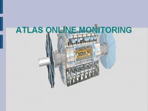 ATLAS ONLINE MONITORING FINISHED DATA FLOWS Now what