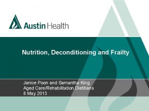 Nutrition Deconditioning and Frailty Janice Poon and Samantha