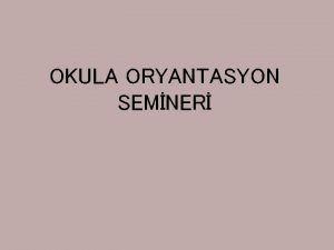 OKULA ORYANTASYON SEMNER 9 SINIFLAR SINIF RETMENLER 9A