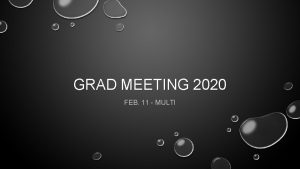 GRAD MEETING 2020 FEB 11 MULTI GRAD FORMAT