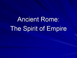 Ancient Rome The Spirit of Empire The Drama