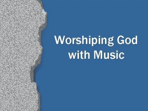 Worshiping God with Music Approaching God in Worship