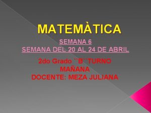 MATEMTICA SEMANA 6 SEMANA DEL 20 AL 24