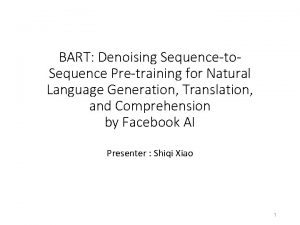 BART Denoising Sequenceto Sequence Pretraining for Natural Language