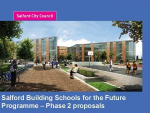 Salford Building Schools for the Future Programme Phase