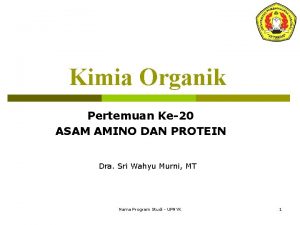 Kimia Organik Pertemuan Ke20 ASAM AMINO DAN PROTEIN