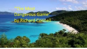 The Most Dangerous Game by Richard Connell Meet