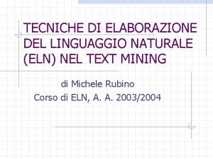 TECNICHE DI ELABORAZIONE DEL LINGUAGGIO NATURALE ELN NEL