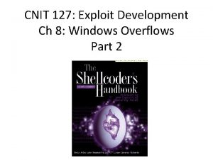 CNIT 127 Exploit Development Ch 8 Windows Overflows
