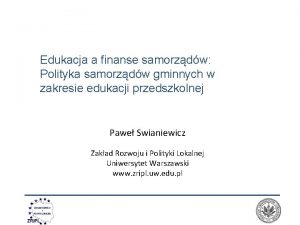 Edukacja a finanse samorzdw Polityka samorzdw gminnych w