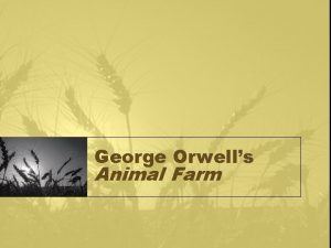 George Orwells Animal Farm The Breakdown Eric Arthur