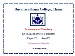 Dnyanasadhana College Thane hhh Department of Chemistry T