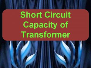 Short Circuit Capacity of Transformer VG PATEL TRANSFORMER