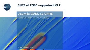 CNRS et EOSC opportunitS Journe EOSC au CNRS