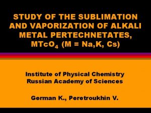 STUDY OF THE SUBLIMATION AND VAPORIZATION OF ALKALI