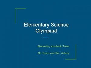Elementary Science Olympiad Elementary Academic Team Ms Evans