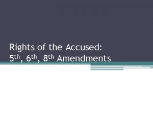 Rights of the Accused 5 th 6 th