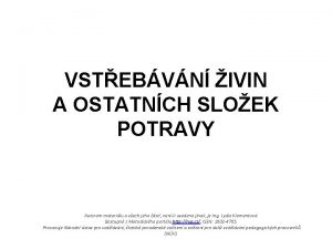 VSTEBVN IVIN A OSTATNCH SLOEK POTRAVY Autorem materilu