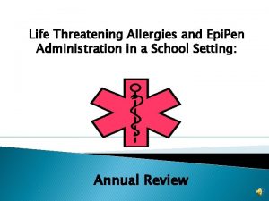 Life Threatening Allergies and Epi Pen Administration in