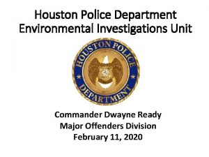 Houston Police Department Environmental Investigations Unit Commander Dwayne
