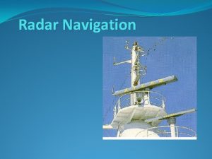 Radar Navigation Sikker kystnavigeringsmiddel True motion north up