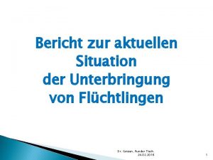 Bericht zur aktuellen Situation der Unterbringung von Flchtlingen