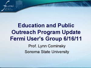 Education and Public Outreach Program Update Fermi Users