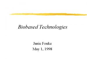 Biobased Technologies Janie Fouke May 1 1998 Employment