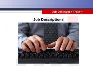 Job Description Track Job Descriptions Job Description Track