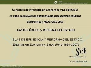 Consorcio de Investigacin Econmica y Social CIES 20