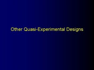 Other QuasiExperimental Designs Design Variations Show specific design
