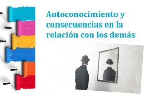 Autoconocimiento y consecuencias en la relacin con los