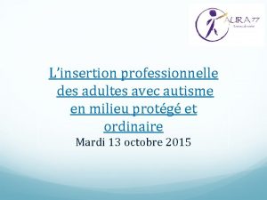 Linsertion professionnelle des adultes avec autisme en milieu