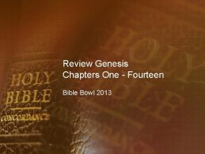 Review Genesis Chapters One Fourteen Bible Bowl 2013