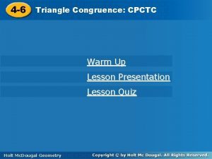 4 6 Triangle Congruence CPCTC Warm Up Lesson