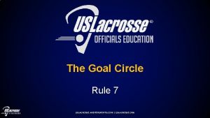 The Goal Circle Rule 7 USLACROSSE ARBITERSPORTS COM