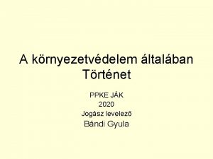 A krnyezetvdelem ltalban Trtnet PPKE JK 2020 Jogsz