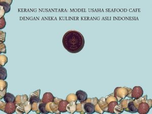 KERANG NUSANTARA MODEL USAHA SEAFOOD CAFE DENGAN ANEKA