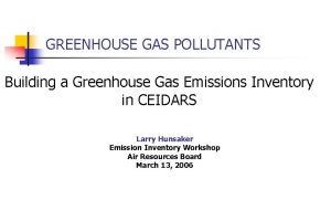 GREENHOUSE GAS POLLUTANTS Building a Greenhouse Gas Emissions