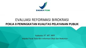 EVALUASI REFORMASI BIROKRASI POKJA 8 PENINGKATAN KUALITAS PELAYANAN