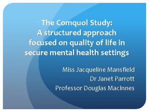 The Comquol Study A structured approach focused on