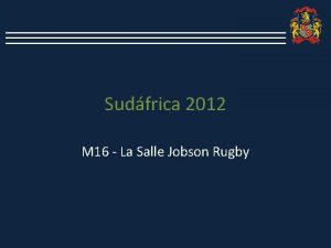 Sudfrica 2012 M 16 La Salle Jobson Rugby