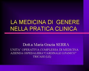 LA MEDICINA DI GENERE NELLA PRATICA CLINICA Dott