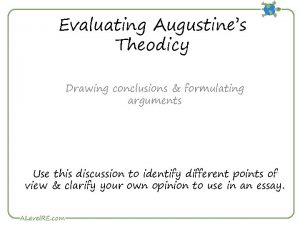 Evaluating Augustines Theodicy Drawing conclusions formulating arguments Use