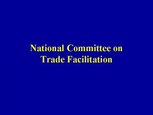 National Committee on Trade Facilitation National Group that