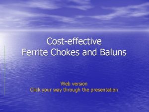 Costeffective Ferrite Chokes and Baluns Web version Click