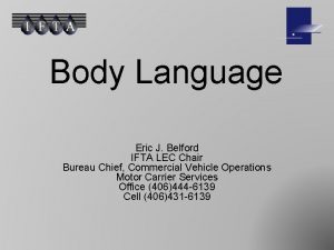 Body Language Eric J Belford IFTA LEC Chair